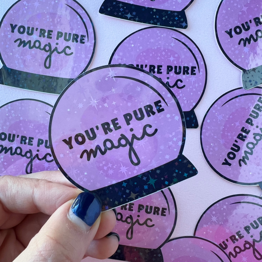 You're Pure Magic Holographic Sticker